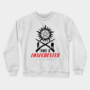 Not a Losechester Crewneck Sweatshirt